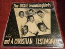 The Dixie Hummingbirds And A Christian Testimonial * 1ST PRESS * PEACOCK RECORDS