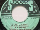 45 ROOTS / B. B. SEATON / I WANT JUSTICE / SUCCESS / LISTEN