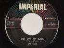 JAY BLUE: Get Off My Back US ’59 Imperial Rockabilly Scarce 45 HEAR