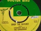 STRANGER COLE /SKINNHEAD REGGAE/DOCTOR BIRD 45/DROP THE RATCHET
