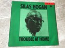 SILAS HOGAN - TROUBLE AT HOME 1971 UK MONO LP BLUE HORIZON 2431-008 NEAR MINT