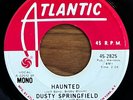 DUSTY SPRINGFIELD - Haunted ATLANTIC NORTHERN SOUL PROMO 45 VG+