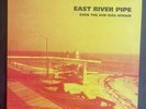 EAST RIVER PIPE Even The Sun Was Afraid 10
