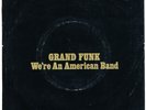GRAND FUNK We're An American Band 45 PS PROMO MONO Gold Vinyl