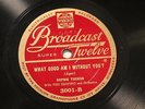 JAZZ SOPHIE TUCKER What Good Am I Without You?  BROADCAST TWELVE EE-/E-