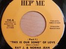 Ray J. & Norma Jean / This Is Our Song Of Love 1973 US 7in Hep' Me Records 114