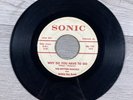 The Rhythm Rascals Why Do You Have To Go / Girl By My Side 45 RPM Sonic 7” Vinyl