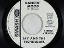 Northern Soul 45 - Jay & the Techniques - Dancin' Mood - Smash - VG++ promo
