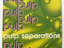 PULP Separations   UK VINYL LP  A1 B1 MATRIX