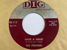 Doo Wop R&B 45 THE PREMIERS Have A Heart/My Darling Dig HEAR