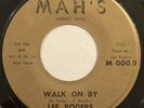 Lee Rogers – Walk On By / Troubles – MAH'S Records – M 000.9 – 1962 45 RPM