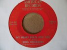 RARE NORTHERN SOUL 45 SOUL CHARGERS ON AMERICAN RECORDS MY HEART BEATS FOR YOU