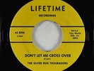 C&W Hillbilly 45 - Silver Run Troubadors - Don't Let Me Cross - Lifetime VG++