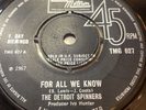 THE DETROIT SPINNERS FOR ALL WE KNOW / I'LL ALWAYS LOVE YOU TMG 627 VG+