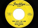 Northern Soul 45 - Darrow Fletcher - What Have I Got Know - JACKLYNN - Original