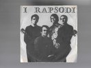I RAPSODI: AMARE TE MOGLIE DI LUI ; RARO DISCO ORIGINALE ITALIA DEL 1970