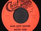 MAGIC SAM: blue light boogie / you don't have to work CHIEF 7