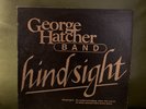GEORGE HATCHER BAND - HINDSIGHT LP Trout Records 1985 NC Private Label VG+ Rock