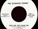 THE ULTIMATES COMBO Why Did You Leave Me 45 CCSS Rare NC Sweet Soul Funk M-