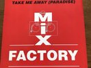 Mix Factory Take Me Away (paradise) 12” Vinyl  Euro House Breakbeat Rave Record
