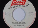 Northern/Sweet Soul 45 JUSTIFIERS My Love Has Gone/Lonely Boy on Kim VG+
