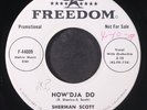 SHERMAN SCOTT: how'dja do / way out far FREEDOM 7