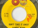 SAMMY WARD - DON'T TAKE IT AWAY - TAMLA NORTHERN SOUL
