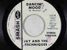 Northern Soul 45 - Jay & the Techniques - Dancin' Mood - Smash - VG+ promo