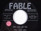 R&B Rocker 45 CHUCK GRAY Foot Loose And Free FABLE VG+ HEAR a