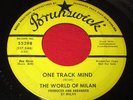 THE WORLD OF MILAN One Track Mind 45 rpm Brunswick 55298 GARAGE VG