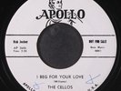 CELLOS: i beg for your love / what's the matter for you APOLLO 7