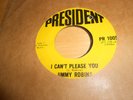 jimmy robbins   Vinyl 45     PRESIDENT    I can't please you/I made it over
