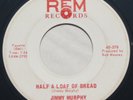 Hillbilly Gospel Bopper 45 - JIMMY MURPHY - Half A Loaf Of Bread - REM