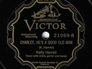 KELLY HARRELL (VICTOR 20169) CHARLEY, HE'S A GOOD OLD MAN/FOR SEVEN LONG YEARS