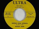 Blues R&B 45 - Moose John - Wrong Doin' Woman - Ultra