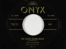 Doo-Wop 45 - Velours - My Love Come Back - Onyx - VG+