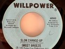 Soul 45 SWEET BREEZE - Slow Change-Up b/w Good Thing Willpower 4503 VG+ HEAR