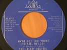 THE JACKEY BEAVERS SHOW  We're Not Too Young To Fall in Love JABER SOUL 45 VG+