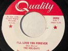 Northern Soul - The Holidays - I'll Love You Forever - Quality 45 - Canada EX