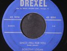 DOROTHY LOGAN: small town man / since i fell for you DREXEL 7