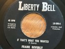FRANK BEVERLY IF THATS WHAT YOU WANTED (LIBERTY BELL)