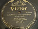 Victor 78 RPM Walter Van Brunt & American Quartet - Let’s Make Love… 16962 V+