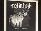 ROT IN HELL Test Press Pressing Integrity Pulling Teeth Gehenna All Out War Lot