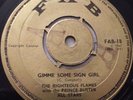 THE RIGHTEOUS FLAMES   GIMME SOME SIGN GIRL ** 1967 UK FAB 7