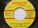 45 rpm by Emerson Records - J. Bobby Hamilton - Long as I can see the light 1971