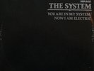 The System - You Are In My System / Now I Am Electric (12