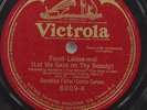 GERALDINE FARRAR ENRICO CARUSO Faust Laisse Moi / Eternelle VICTROLA 8009  78rpm