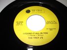 THE TREY J'S I FOUND IT ALL IN YOU 45 7