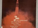Lou Donaldson LOU TAKES OFF LP Blue Note  1591 • W 63rd RVG DG 9M No Inc. No ®️