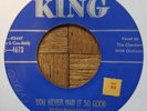 THE CHECKERS-YOU NEVER HAD IT SO GOOD 45-53 KING-DOO WOP-ORIGINAL-RARE